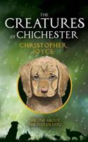 The Creatures of Chichester: The One about the Stolen Dog 0992989914 Book Cover