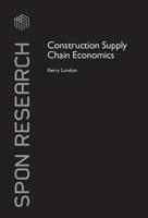 Construction Supply Chain Economics 1138861324 Book Cover