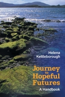 Journey to Hopeful Futures: A Handbook 1916300812 Book Cover