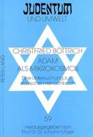 Adam ALS Mikrokosmos: Eine Untersuchung Zum Slavischen Henochbuch 3631482701 Book Cover