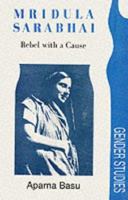 Mridula Sarabhai: Rebel With a Cause 0195631102 Book Cover