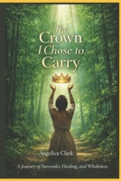 The Crown I Chose to Carry (KHESED+ The Foundation Builder) B0GZ4V61CH Book Cover