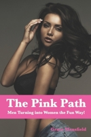 The Pink Path: Men Turning into Women the Fun Way! B09L4X46Z1 Book Cover