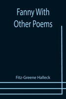 Fanny: With Other Poems 1511688041 Book Cover