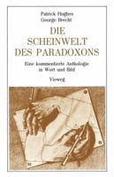 Die Scheinwelt Des Paradoxons: Eine Kommentierte Anthologie in Wort Und Bild 3528083794 Book Cover