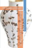 VASES D’HONNEUR: De l’argile a l’œuvre (Maître d'argile) (French Edition) B087S82F2W Book Cover