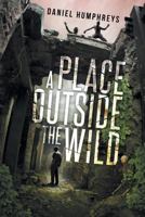 A Place Outside the Wild 1536979171 Book Cover