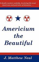 Americium the Beautiful 0982755104 Book Cover