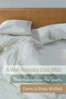 A Well-Rounded Love Affair: More Than Between the Sheets 1490820922 Book Cover