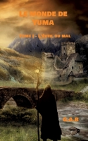 Le monde de Yuma: Tome I - L'éveil du mal 232242076X Book Cover