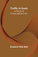 Traffic in Souls: A Novel of Crime and Its Cure 9357967451 Book Cover