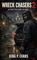 Wreck Chasers 2: Blood Follows Blood B0H1WKPXH2 Book Cover