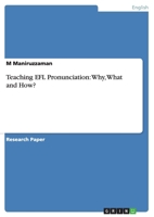 Teaching EFL Pronunciation: Why, What and How? 3640109198 Book Cover