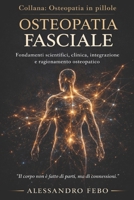 Osteopatia Fasciale: Fondamenti scientifici, clinica, integrazione e ragionamento osteopatico (Osteopatia in pillole) (Italian Edition) B0GVRFLSM8 Book Cover