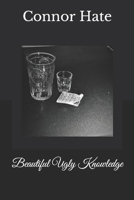 Beautiful Ugly Knowledge B09QFDJS72 Book Cover