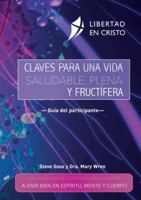 Claves para una vida saludable, plena y fructífera: Una Aventura de 8 Sesiones Para Ayudarte a Vivir Bien En Espíritu, Mente Y Cuerpo (Spanish Edition) 1913082709 Book Cover