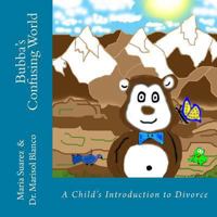 Bubba's Confusing World: A Child's Introduction to Divorce 1480205206 Book Cover
