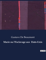 Marie ou l'Esclavage aux Etats-Unis (French Edition) B0CP8VP1PQ Book Cover