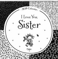 2019 Calendar: I Love You, Sister, 12" X 12" 1680882066 Book Cover