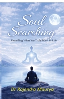 Soul Searching: Unveiling What You Truly Want in Life B0GTYMCZ87 Book Cover