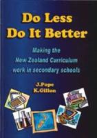 Do Less Do it Better - Making a 21st Century Curriculum Work in Schools 0473149567 Book Cover