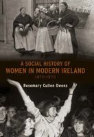 A Social History of Women in Ireland, 1870-1970 0717136817 Book Cover