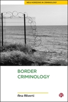 Border Criminology (New Horizons in Criminology) 1529240115 Book Cover