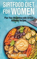 Sirtfood Diet for Women: Plan Your Weight Loss with Sirtuin Activator Recipes B08JF5M8YR Book Cover