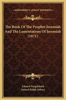 The Book Of The Prophet Jeremiah And The Lamentations Of Jeremiah 1166491269 Book Cover