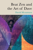Beat Zen and the Art of Dave 0994487401 Book Cover
