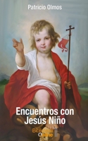 Encuentros con Jesús Niño 8417539689 Book Cover
