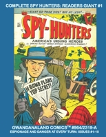Complete Spy Hunters: Readers Giant #1: Gwandanaland Comics #964/2319-A: Economical Black & White Version -- Issues #1-10 - Danger at every turn! null Book Cover