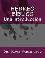 Hebreo Biblico: Una Introduccion 1545040273 Book Cover