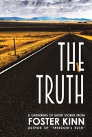 The Truth, a Gathering of Short Stories 1948261472 Book Cover