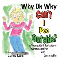 Why Oh Why Can't I Pee Outside? B0DV5PFJ2Y Book Cover