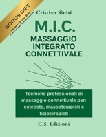 Massaggio Integrato Connettivale: Tecniche professionali di massaggio connettivale per estetiste, massoterapisti e fisioterapisti B0FVRY3WY3 Book Cover