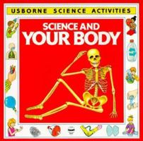 Science and Your Body (Usborne Science Activities) 0746014252 Book Cover