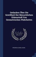 Gedanken Ber Die Gewiheit Der Menschlichen Erkenntni Von Geometrischen Wahrheiten 1340110393 Book Cover