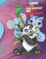 LIBRO DE COLOREAR DE ANIMALES: Mi primer libro para colorear ANIMALES — A partir de 2 años — Libro de dibujar para niños y niñas con 50 PÁGINAS Con Nombres De Animales En espanol B08Y3XRRF7 Book Cover