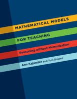 Mathematical Models for Teaching: Reasoning without Memorization 1551305569 Book Cover