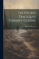Les Heures Tragiques D'avant-guerre 1022596497 Book Cover