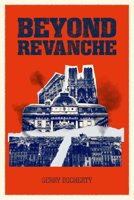 Beyond Revanche: The Death of La Belle Epoque 163424401X Book Cover