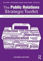 The Public Relations Strategic Toolkit: An Essential Guide to Successful Public Relations Practice 1138678678 Book Cover