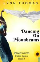 Dancing on Moonbeams 1795125950 Book Cover
