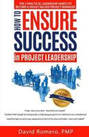 How to Ensure Success in Project Leadership: The 5 Practical Leadership Habits to Become a Highly Valued Project Manager 1974158837 Book Cover