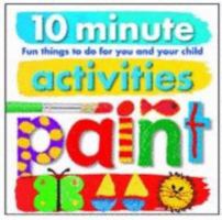 Paint (10 Minute Activities) 1843320118 Book Cover