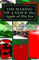 THE MAKING OF A GEM & The Apple of His Eye: Destiny of a Chocolate Doll Baby 5 1530150930 Book Cover