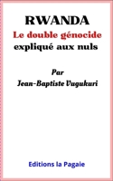 RWANDA : LE DOUBLE GÉNOCIDE POUR LES NULS B0FQPD4J1Z Book Cover