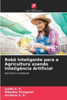 Robô Inteligente para a Agricultura usando Inteligência Artificial 6205778645 Book Cover