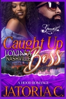 Caught Up Lovin' A Nashville Boss: A Hood Romance Standalone B0C5PG8RBJ Book Cover
